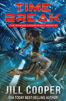 Time Break: A Time Travel Thriller (The Rewind Conspiracy Book 4)