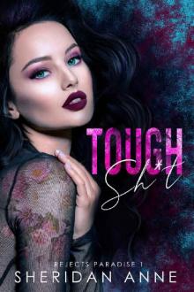 Tough Sh*t: A Dark High School Bully Romance (Rejects Paradise Book 1)