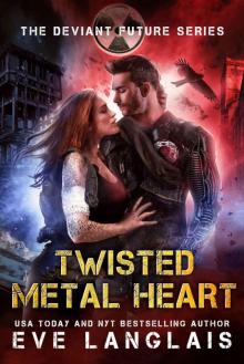 Twisted Metal Heart (The Deviant Future Book 3)