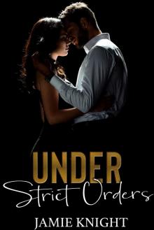 Under Strict Orders (Love Under Quarantine Book 1)