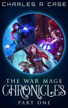 War Mage Chronicles- Part One