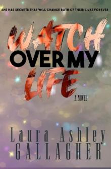 Watch Over My Life: Emotional Love Story (What Will Be Book Series)