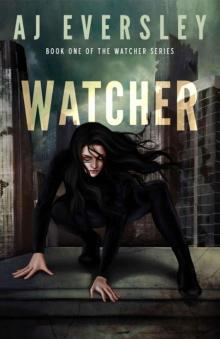 Watcher (The Watcher Series Book 1)