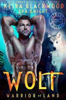 Wolf Warrior of Land (Alphas & Alchemy: Elemental Shifters Book 2)