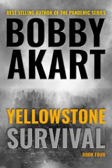 Yellowstone: Survival: A Post-Apocalyptic Survival Thriller (The Yellowstone Series Book 4)