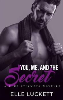 You, Me, and the Secret: A Club Stigmata Novella