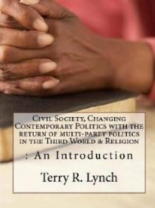 Civil Society, Changing Contemporary Politics with the return of multi-party politics in the Third World &amp; Religion: An Introduction