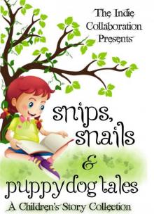 Snips, Snails & Puppy Dog Tales: A Children's Story Collection