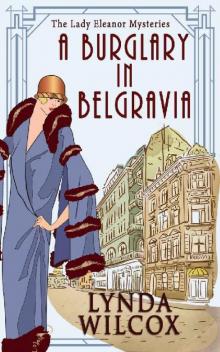 A Burglary In Belgravia (The Lady Eleanor Mysteries Book 2)