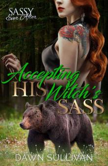 Accepting His Witch’s Sass (Sass And Growl Book 3)