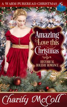 Amazing Love This Christmas: Historical Holiday Romance