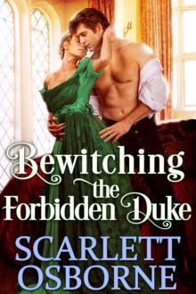 Bewitching the Forbidden Duke: A Steamy Historical Regency Romance Novel