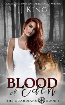 Blood of Eden: A wolf shifter romantic suspense (The Guardians Book 1)