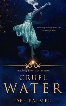 Cruel Water (The Dirty Heroes Collection Book 11)