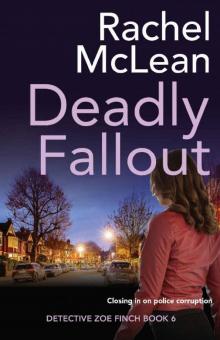 Deadly Fallout (Detective Zoe Finch Book 6)