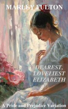 Dearest, Loveliest Elizabeth