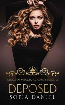 Deposed (Kings of Mercia Academy Book 3)