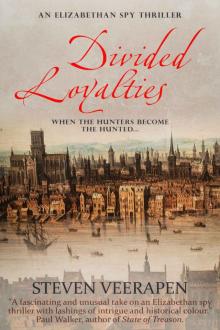 Divided Loyalties: An Elizabethan Spy Thriller