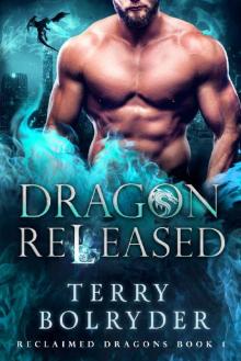 Dragon Released (Reclaimed Dragons Book 1)