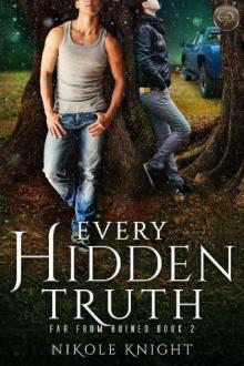 Every Hidden Truth (Far From Ruined Book 2)