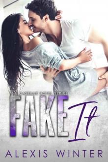 Fake It: A Fake Fiancée Romance