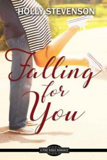 Falling For You (Pine Ridge Romance Book 3)