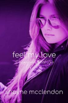 Feel My Love: The Damaged Series - Book Two