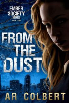 From the Dust: A Dystopian Novel (Ember Society Book 1)