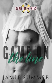 Game on the Line: Game On Series #1