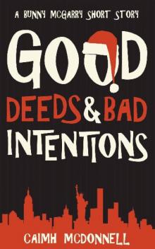 Good Deeds and Bad Intentions
