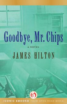 Goodbye, Mr. Chips: A Novel