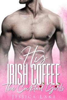 His Irish Coffee (The Cocktail Girls Book 3)