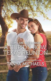 Home On The Ranch: A Cupid's Bow, Texas Reunion