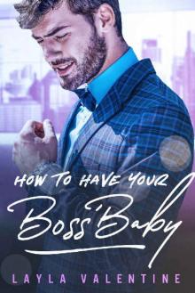 How to Have Your Boss' Baby