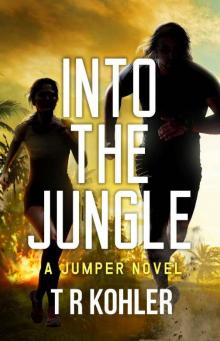 Into The Jungle: An Action Thriller (A Jumper Novel Book 1)