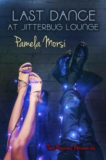 Last Dance at Jitterbug Lounge (That Business Between Us Book 4)