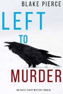 Left to Murder (An Adele Sharp Mystery—Book Five)