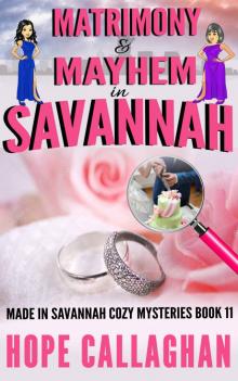 Matrimony & Mayhem: A Made in Savannah Cozy Mystery (Made in Savannah Mystery Series Book 11)