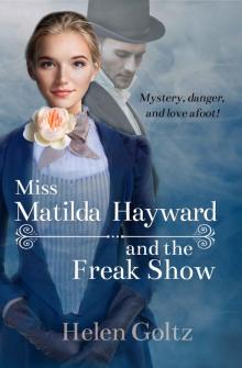 Miss Matilda Hayward and the Freak Show (Miss Matilda Hayward series Book 1)