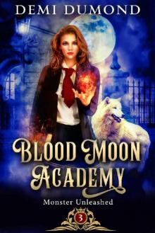 Monster Unleashed: Blood Moon Academy Book 3