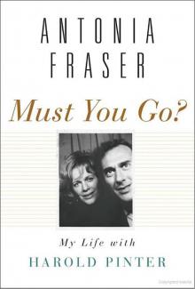 Must You Go?: My Life With Harold Pinter