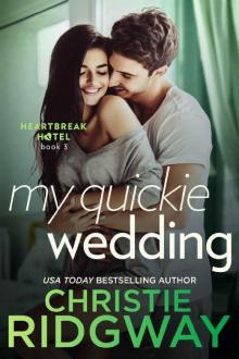 My Quickie Wedding (Heartbreak Hotel Book 3)
