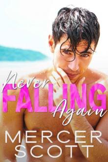 Never Falling Again: An opposites attract, Navy SEAL on vacation romantic comedy (Falling in Maui Book 3)