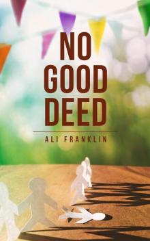 No Good Deed