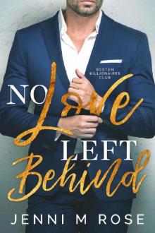 No Love Left Behind (Boston Billionaire's Club Book 1)