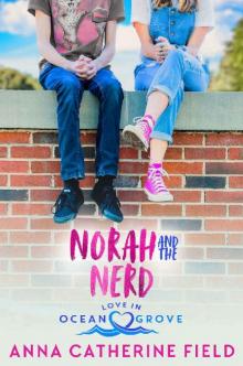 Norah and The Nerd: Best Friends Romance (Love in Ocean Grove Book 4)