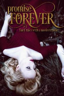 Promise Forever: Fairy Tales with a Modern Twist