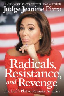 Radicals, Resistance, and Revenge: The Left’s Plot to Remake America