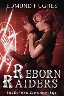 Reborn Raiders (The Weatherblight Saga Book 4)