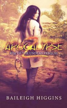 Rise of the Undead (Book 0): Apocalypse Z [Prequel]